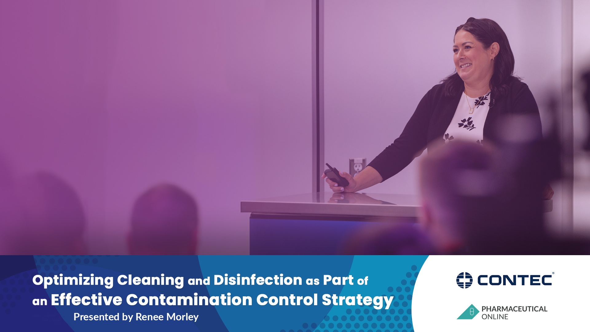 Contec Cleanrom webinar on Optimizing Cleaning and Disinfection as Part of an Effective Contamination Control Strategy.